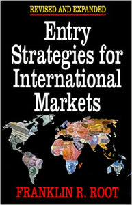 Entry Strategies for International Marketing by Franklin R. Root